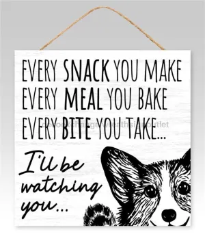 10"Sq Every Snack… I'Ll Be Watching Sign Black/White AP7210