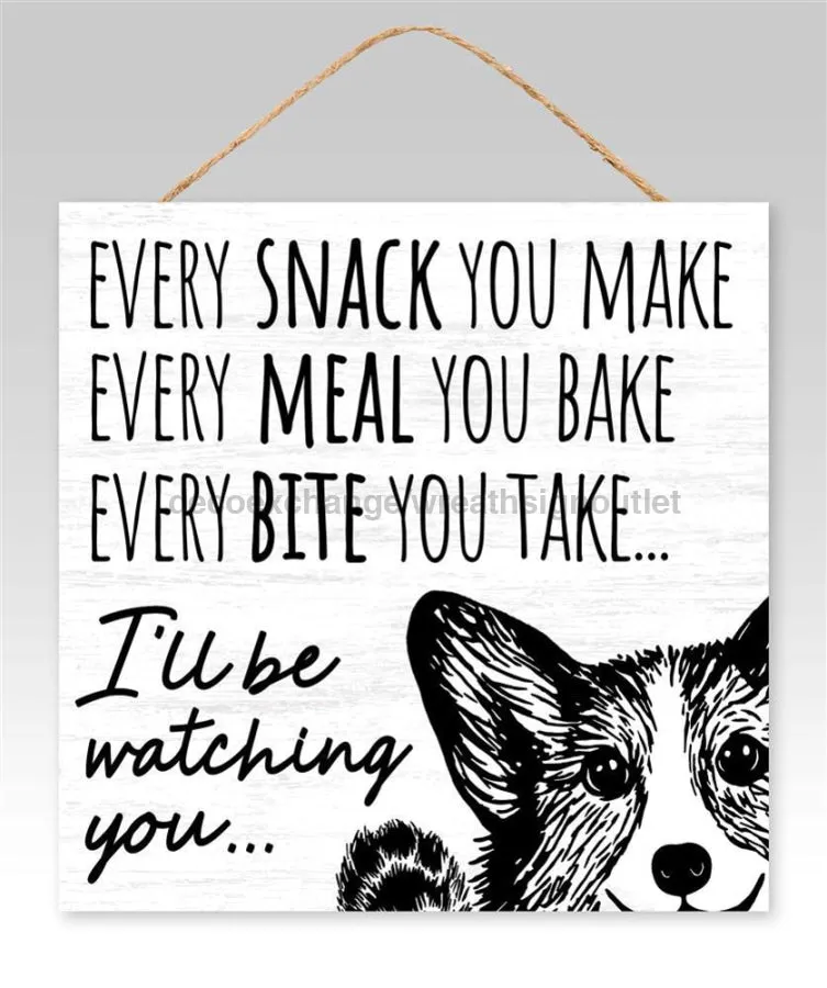 10"Sq Every Snack… I'Ll Be Watching Sign Black/White AP7210